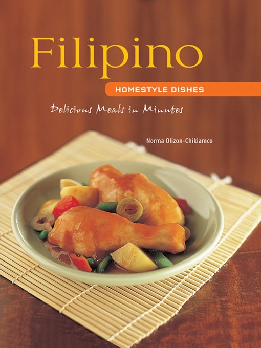 Title details for Filipino Homestyle Dishes by Norma Olizon-Chikiamco - Available